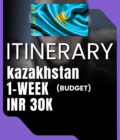 Kazakhstan 1 week (INR 30K) Itinerary
